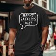 Happy Father's Day Dad Best Father Ever Cute Family Saying Big and Tall Men T-shirt