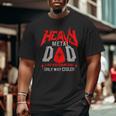 Heavy Metal Dad Father Day Ideas Big and Tall Men T-shirt