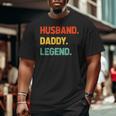 Husband Daddy Legend Fathers Day For Daddy Best Dad Big and Tall Men T-shirt