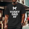 Husky Dad Af Husky Dad Big and Tall Men T-shirt