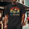 I Keep All My Dad Jokes In A Dadabase Fathers Day Big and Tall Men T-shirt