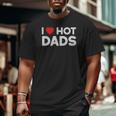 I Love Hot Dads Vintage Red Heart Love Dad Big and Tall Men T-shirt