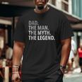 The Man The Myth The Legend Dad Big and Tall Men T-shirt