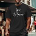 Mens Pregnancy Announcement Quote Cute Yes It's Twins Big and Tall Men T-shirt