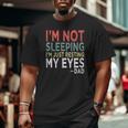 Mens I'm Not Sleeping I'm Just Resting My Eyes Dad Fathers Day Big and Tall Men T-shirt