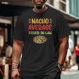Mens Nacho Average Father In Law Mexican Food Pun Fathers Day Big and Tall Men T-shirt