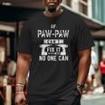 Mens If Paw Paw Can't Fix It No One Can Grandpa Big and Tall Men T-shirt