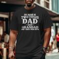 Mens I Have Two Titles Dad And Grandad Grandpa Father's Day Big and Tall Men T-shirt