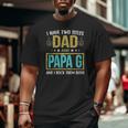Mens I Have Two Titles Dad And Papa G For Father Big and Tall Men T-shirt