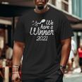Mens We Have A Winner 2021 Pregnancy Announcement Dad Men Big and Tall Men T-shirt
