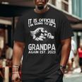 It Is Official I'm Going To Be A Grandpa Again 2023 Big and Tall Men T-shirt