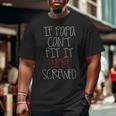 If Papa Can't Fit It We're Screwed Papa Big and Tall Men T-shirt