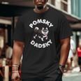 Pomsky Dadsky For Dog Pet Dad Father's Day Big and Tall Men T-shirt