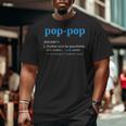 Pop Pop Grandpa Fathers Day Pop-Pop Big and Tall Men T-shirt