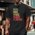Proud Dad Real Men Raise Rugby Players Big and Tall Men T-shirt