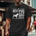 Pug Dad Best Dog Owner Ever Big and Tall Men T-shirt