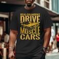Real Grandpas Drive Muscle Cars Retro Classic Muscle Car Cars Big and Tall Men T-shirt