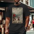 To My Son Never Feel That You Are Alone Love Dad Bikers Big and Tall Men T-shirt
