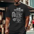 To My Stepped Up Dad Thanks You For Stepping Big and Tall Men T-shirt