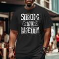Strong And Pretty Gym Workout Fitness Quote Motivational Big and Tall Men T-shirt