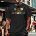 Superdaddio Dad Papa Daddy For Father Lovers Game Big and Tall Men T-shirt