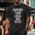 Support Your Local Dad Big and Tall Men T-shirt
