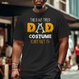 This Is My Tired Dad Costume Scary Isn’T It Halloween Single Dad S Big and Tall Men T-shirt