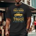 This Truck Driver Lives By 3 Rules Big and Tall Men T-shirt