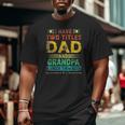 I Have Two Titles Dad And Grandpa Fathers Day Cute Big and Tall Men T-shirt