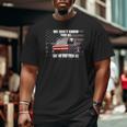 Us Veteran We Don't Know Them All But We Owe Them All Big and Tall Men T-shirt
