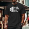 Vintage Father's Day Dada Daddy Dad Bruh Baseball Big and Tall Men T-shirt