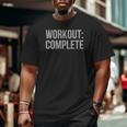 Workout Complete Gym Workout Motivation Hidden Message Tee Big and Tall Men T-shirt