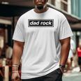 Dad Rock By Qitadesign1 Ver2 Big and Tall Men T-shirt