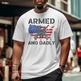 Fathers Day Pun Us Flag Deadly Dad Armed And Dadly Big and Tall Men T-shirt