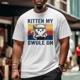 Kitten My Swole On Workout Cat Fitness Workout Pun Big and Tall Men T-shirt