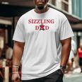 Mens Sizzling Dad Tee Father Big and Tall Men T-shirt