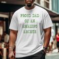 Proud Dad Of An Amazing Archer School Pride Big and Tall Men T-shirt