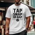 Tap Snap Or Nap Brazilian Jiu Jitsu Boxing Dad Big and Tall Men T-shirt
