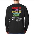 Admit It Life Would Be Boring Without Cars Retro Back Print Long Sleeve T-shirt