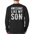 Fathers Day Dad Awesome Like My Son Back Print Long Sleeve T-shirt