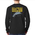 Full Time Dad Part Time Hooker Fishing Angling Men Back Print Long Sleeve T-shirt