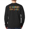 Dad Joke Hi Hungry I'm Dad Saracastic Retro Vintage Back Print Long Sleeve T-shirt