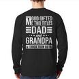 God ed Me Two Titles Dad And Grandpa Fathers Day Back Print Long Sleeve T-shirt