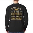 This Guy Is The Father Of The Groom Back Print Long Sleeve T-shirt