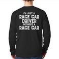 I'm Just A Race Car Driver Without A Race Car Racing Back Print Long Sleeve T-shirt