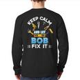 Keep Calm And Let Bob Fix It Father Day Papa Dad Daddy Back Print Long Sleeve T-shirt