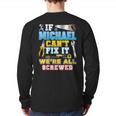 If Michael Can't Fix It We're All Screwed Father Day Papa Back Print Long Sleeve T-shirt