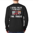 I Still Play With Fire Trucks Cool For Firefighters Back Print Long Sleeve T-shirt