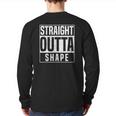 Straight Outta Shape Fitness Workout Gym Weightlifting Back Print Long Sleeve T-shirt
