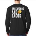 Taekwondo And Tacos Love Mexican FoodBack Print Long Sleeve T-shirt